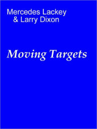 Title: Moving Targets [Heralds of Valdemar series], Author: Mercedes Lackey