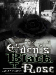 Title: Eden's Black Rose, Author: Jaclyn Tracey