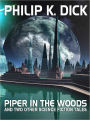 Piper in the Woods and Two Other Science Fiction Tales