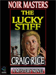 Title: The Lucky Stiff, Author: Craig Rice