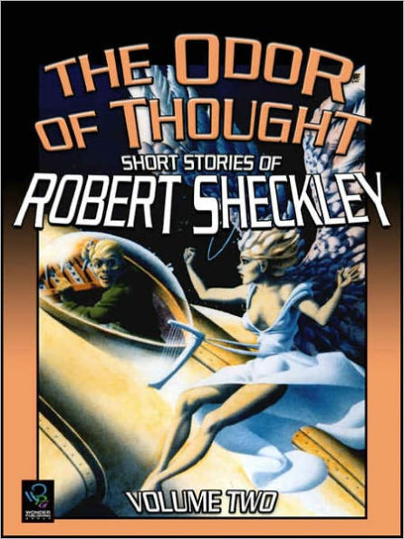 The Odor Of Thought: Short Stories Of Robert Sheckley, Volume 2