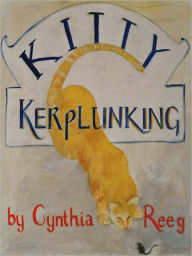 Title: Kitty Kerplunking: Preposition Fun, Author: Cynthia Reeg