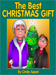 Title: The Best Christmas Gift, Author: Cindy Appel