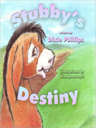 Title: Stubby's Destiny, Author: Dixie Phillips