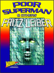 Title: Poor Superman and Others, Author: Fritz Leiber
