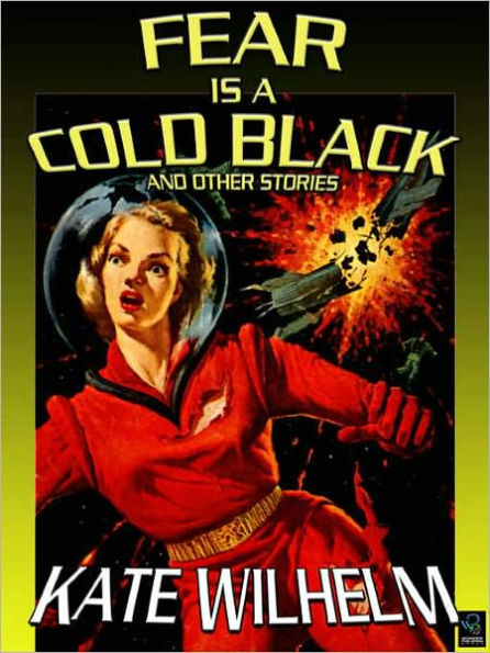 Fear Is a Cold Black: The Early Science Fiction of Kate Wilhelm