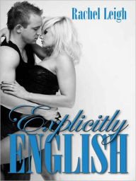 Title: Explicitly English, Author: Rachel Leigh