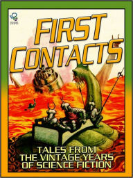 Title: First Contacts: Tales From The Vintage Years of Science Fiction, Author: Poul Anderson