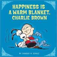 Title: Happiness Is a Warm Blanket, Charlie Brown, Author: Charles M. Schulz