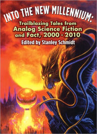 Title: Into the New Millennium - Trailblazing Tales from Analog Science Fiction and Fact, 2000 - 2010, Author: Penny Publications