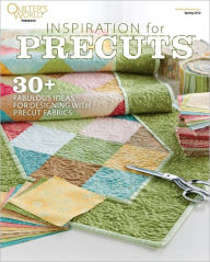 Title: Quilter's World's Inspiration for PreCuts - Spring 2012, Author: Annie's Publishing