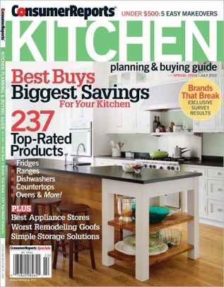 Consumer Reports Kitchen Planning And Buying Guide July 2012 By