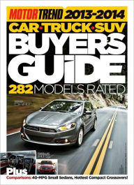 Title: Motor Trend's New Car Buyer's Guide 2013-2014 (Car, Truck, and SUV), Author: Motor Trend Group