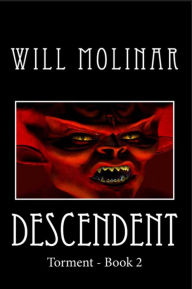 Title: Descendent [Torment Series Book 2], Author: Will Molinar