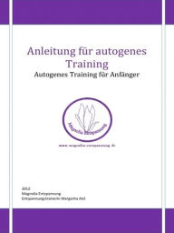 Title: Anleitung für autogenes Training, Author: Margarita Atzl