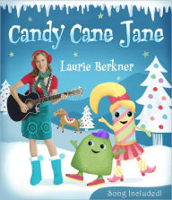 Title: Candy Cane Jane, Author: Laurie Berkner