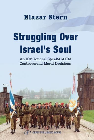 Struggling Over Israel's Soul: An IDF General Speaks of His Controversial Moral Decisions