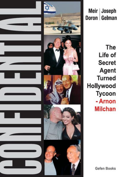 Confidential: The Life of Secret Agent Turned Hollywood Tycoon - Arnon Milchan