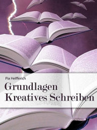 Title: Grundlagen Kreatives Schreiben, Author: Pia Helfferich