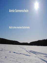 Title: Nicht ohne meinen Butterkeks, Author: Annie Sonnenschein