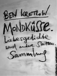 Title: Mondküsse. Liebesgedichte und andere Skizzen. Sammlung, Author: B3N KR3TLOW