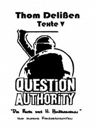 Title: Question Authority V, Author: Thom Delißen