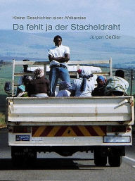 Title: Da fehlt ja der Stacheldraht, Author: Jürgen Geißler