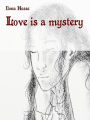 Love is a mystery