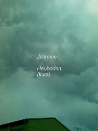 Title: Heuboden (kurz), Author: Jasmine