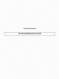 Title: Das Benediktinerkloster Kastl, Author: Anna Luise Greiner