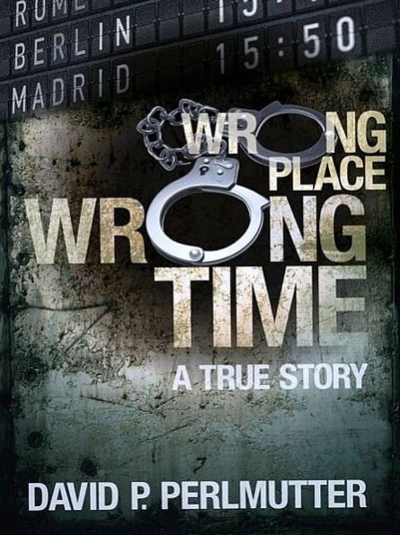 Wrong Place Wrong Time