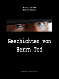 Title: Geschichten von Herrn Tod, Author: Michael Felske