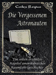 Title: Die vergessenen Astronauten, Author: Codex Regius