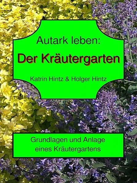 Autark leben - Der Kräutergarten