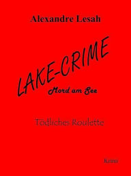 Title: LAKE-CRIME - Mord am See, Author: Alexandre Lesah