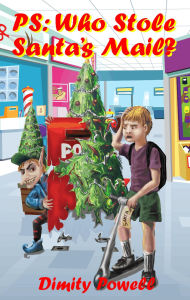 Title: PS: Who Stole Santa's Mail, Author: Dimity Powell