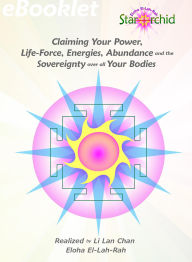 Title: Claiming Your Power, Life-Force, Energies, Abundance and the Sovereignty over all Your Bodies, Author: Li Lan Chan