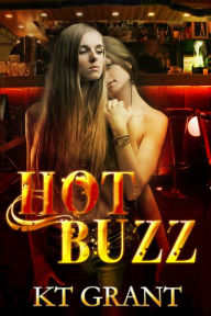 Title: Hot Buzz, Author: KT Grant