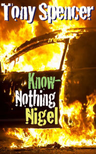 Title: Know-Nothing Nigel, Author: Tony Spencer