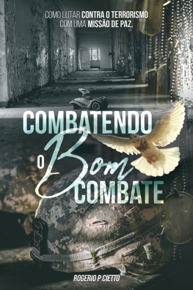 Combatendo o Bom Combate: Como lutar contra o Terrorismo com uma Operação de Paz