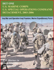 Title: Det One: U.S. Marines Corps U.S. Special Operations Command Detachment 2003-2006 - Global War on Terrorism, Iraq War and Operation Iraqi Freedom, Marine Expeditionary Force, Author: Progressive Management