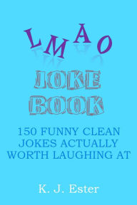 Title: LMAO Joke Book, Author: K. J. Ester