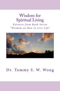 Title: Wisdom for Spiritual Living: Extracts from Book Series 