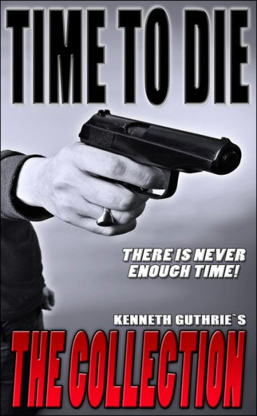 Time To Die: The Collection