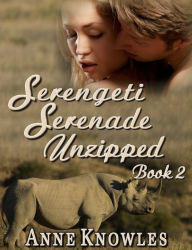 Title: Serengeti Serenade Unzipped, Author: Anne Knowles