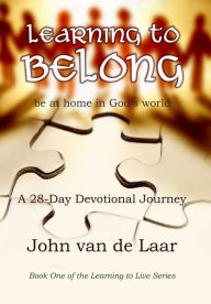 Title: Learning to Belong, Author: John van de Laar