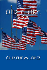 Title: Old Glory, USA, Author: Cheyene Lopez