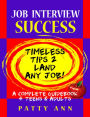 Job Interview Success:Timeless Tips 2 Land Any Job!