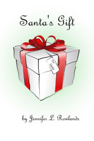 Title: Santa's Gift, Author: Jennifer L. Rowlands