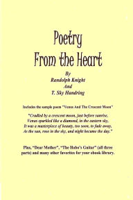 Title: Poetry From the Heart (Poems By Randolph Knight and T. Sky Handring, #1), Author: Randolph